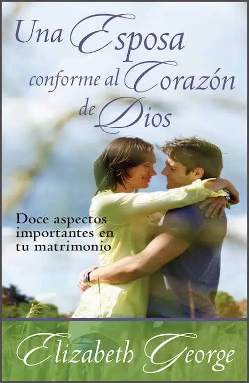 Una esposa conforme al corazón de Dios Una esposa conforme al corazón de Dios