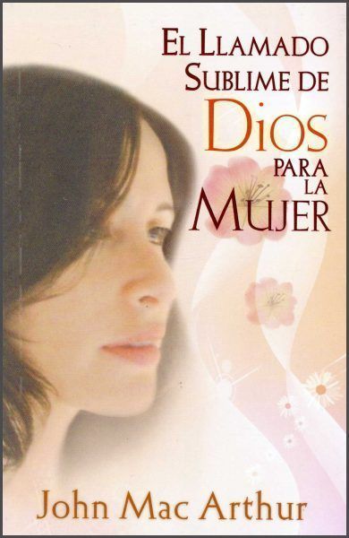 El llamado sublime de Dios para la mujer
