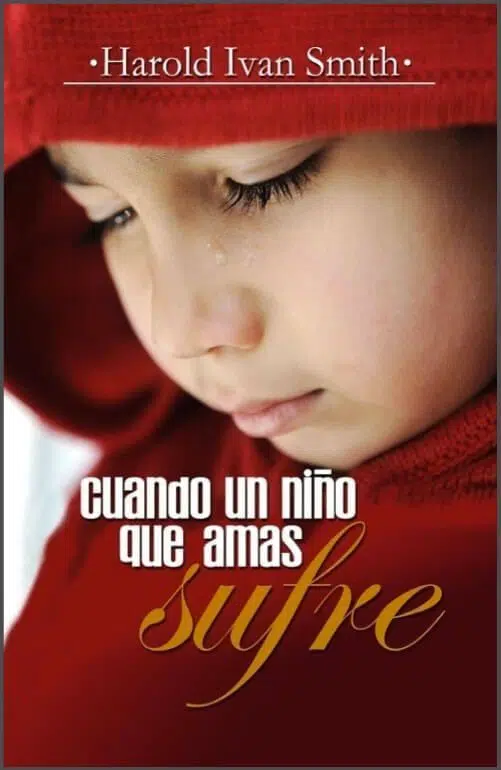 Cuando un niño que amas sufre 9780311450008 Cuando un niño que amas sufre