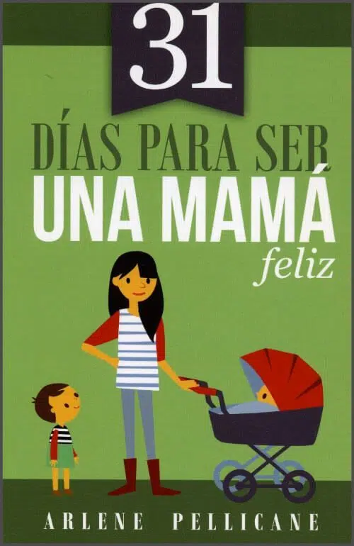31 días para ser una mamá feliz 9780825456909 31 días para ser una mamá feliz