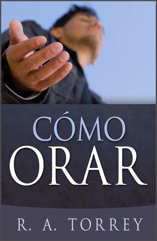 Cómo orar 9781603747097 Cómo orar