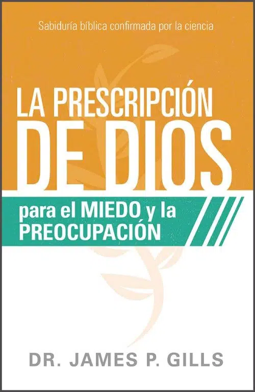 La prescripción de Dios para el miedo y la preocupación 9781629992570 La prescripción de Dios para el miedo y la preocupación