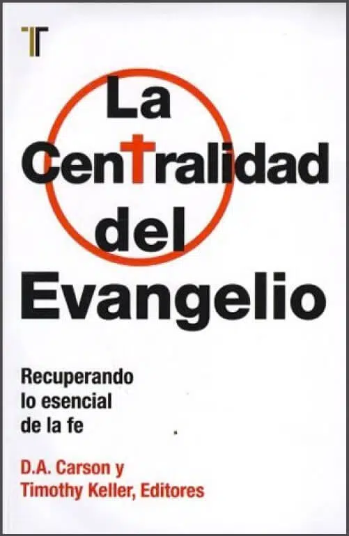 La centralidad del evangelio 9781588026712 La centralidad del evangelio