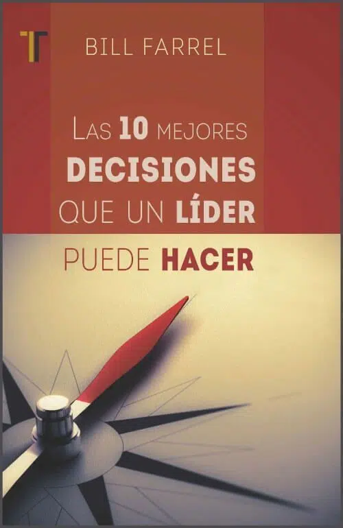 Las diez mejores decisiones que un líder puede hacer 9781588027085 Las diez mejores decisiones que un líder puede hacer
