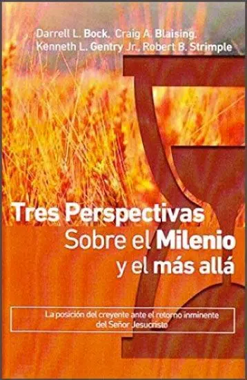 Tres perspectivas sobre el milenio y el mas allá 9781629460208 Tres perspectivas sobre el milenio y el mas allá
