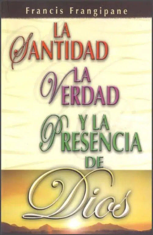 La santidad, la verdad y la presencia de Dios 9789588201559 La santidad, la verdad y la presencia de Dios