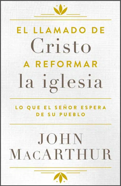 El llamado de Cristo a reformar la iglesia 9780825457982 El llamado de Cristo a reformar la iglesia