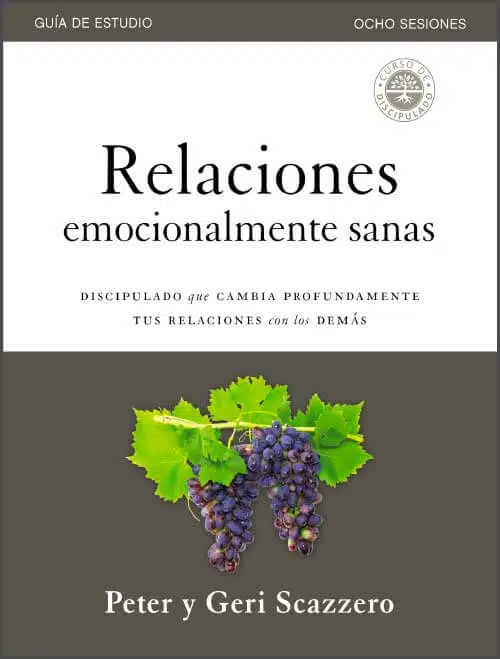 Guía de estudio - Relaciones emocionalmente sanas 9781400213108 Guía de estudio - Relaciones emocionalmente sanas