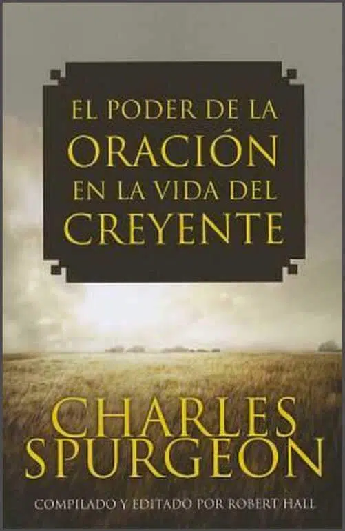 El poder de la oración en la vida del creyente 9781576587591 El poder de la oración en la vida del creyente