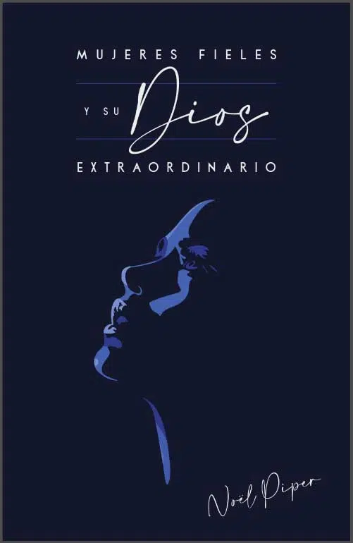 Mujeres fieles y su Dios extraordinario 9781950417216 Mujeres fieles y su Dios extraordinario