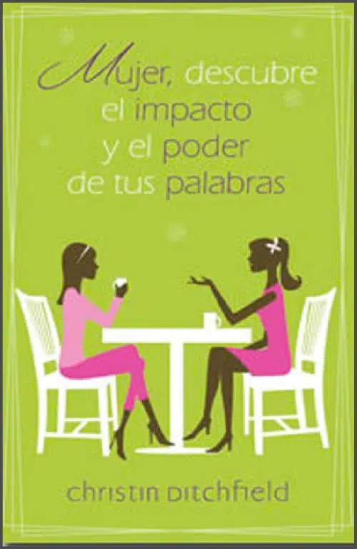 Mujer, descubre el impacto y poder de tus palabras 9780825412301 Mujer, descubre el impacto y poder de tus palabras