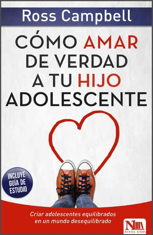 Cómo amar de verdad a tu hijo adolescente 9781941538586 Cómo amar de verdad a tu hijo adolescente