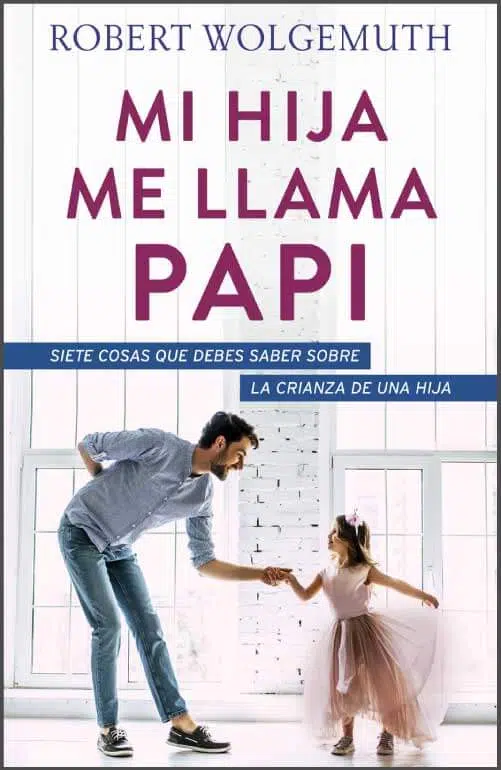 Mi hija me llama papi 9780825458699 Mi hija me llama papi