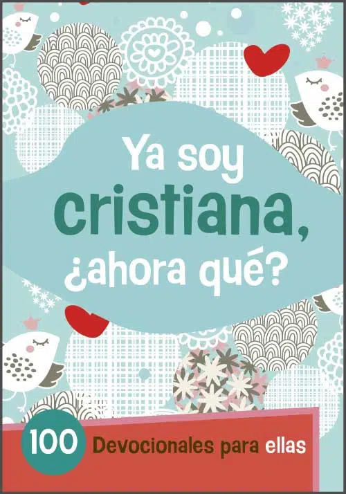 Ya soy cristiana, ¿ahora qué? 9781433644702 Ya soy cristiana, ¿ahora qué?