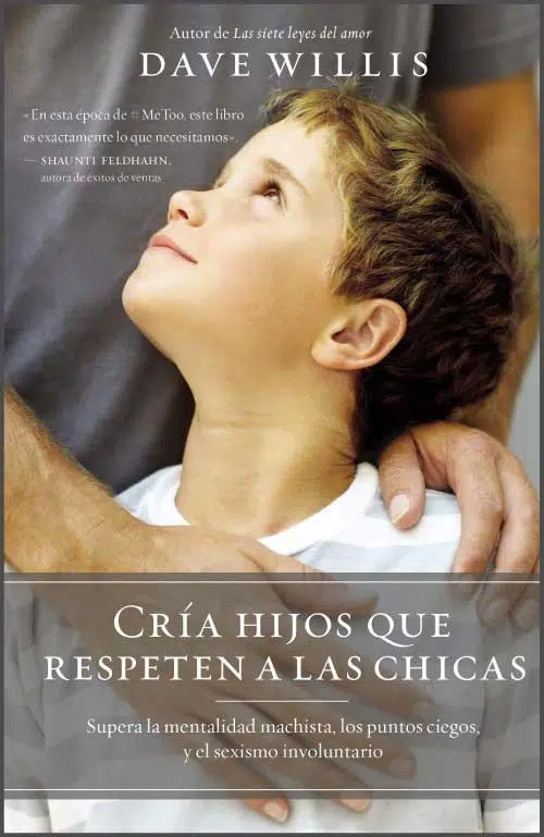 Cría hijos que respeten a las chicas 9781400219988 Cría hijos que respeten a las chicas