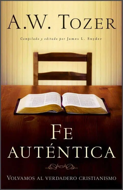 Fe auténtica 9780825418143 Fe auténtica