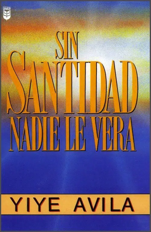 Sin santidad nadie le vera 9781560637424 Sin santidad nadie le vera