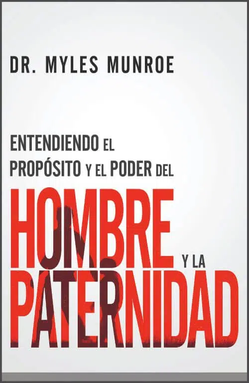 Entendiendo el propósito y el poder del hombre y la paternidad 9781641236003 Entendiendo el propósito y el poder del hombre y la paternidad
