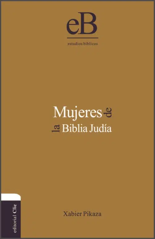 Mujeres de la Biblia Judía 9788482676982 Mujeres de la Biblia Judía