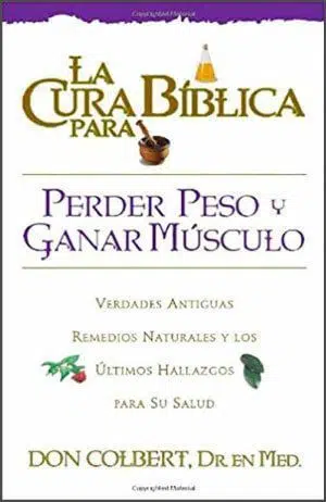 La cura bíblica para perder peso y ganar músculos 9780884198239 La cura bíblica para perder peso y ganar músculos