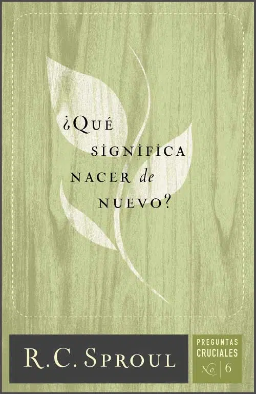 ¿Qué significa nacer de nuevo? 9781944586706 ¿Qué significa nacer de nuevo?