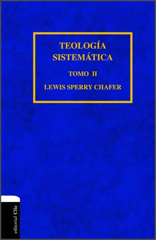 Teología sistemática de Chafer - Tomo II 9788482675671 Teología sistemática de Chafer - Tomo II