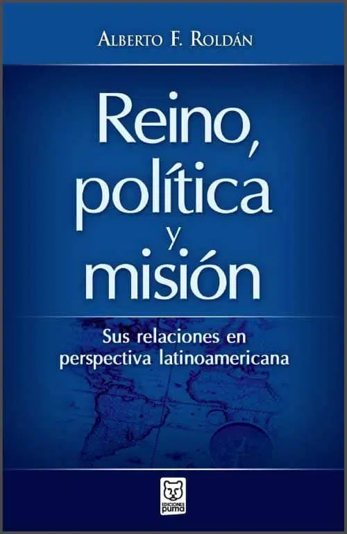 Reino, política y misión 9789972701726 Reino, política y misión