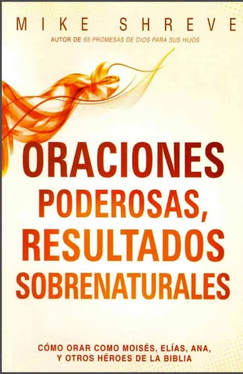 Oraciones poderosas, resultados sobrenaturales 9781621368571 Oraciones poderosas, resultados sobrenaturales
