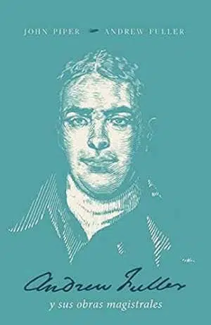 Andrew Fuller y sus obras magistrales 9781629460772 Andrew Fuller y sus obras magistrales