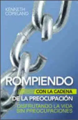 Rompiendo con la cadena de la preocupación 9789585208872 Rompiendo con la cadena de la preocupación