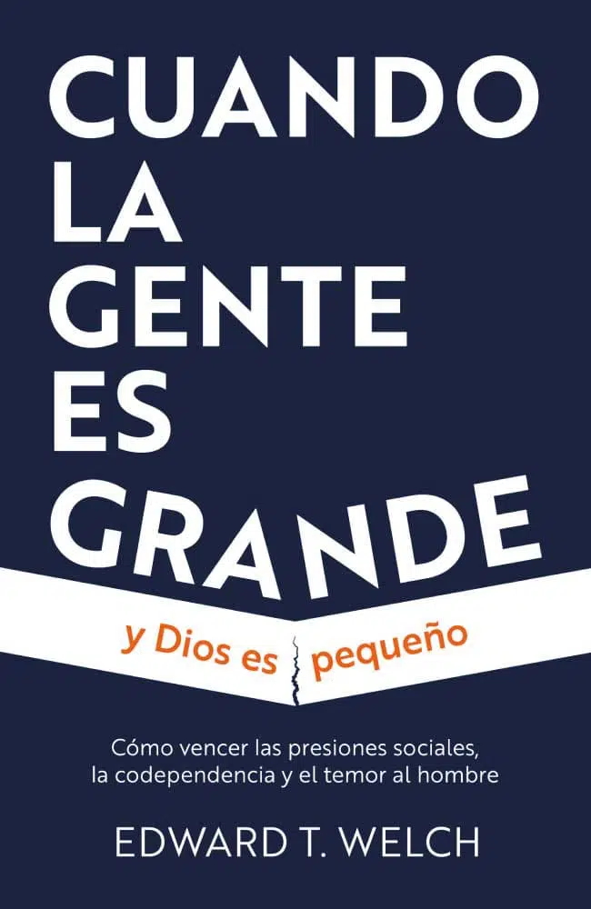 Cuando la gente es grande y Dios es pequeño 9781955182072 Cuando la gente es grande y Dios es pequeño