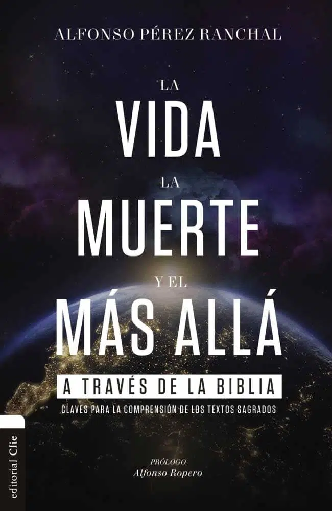 La vida, la muerte y el más allá a través de la Biblia 9788418204814 La vida, la muerte y el más allá a través de la Biblia