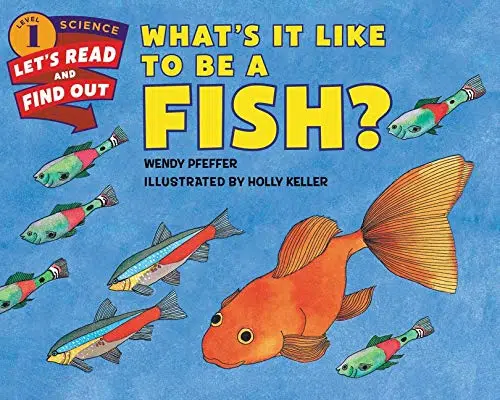 What's it like to be a fish? 9780062381996 What's it like to be a fish?