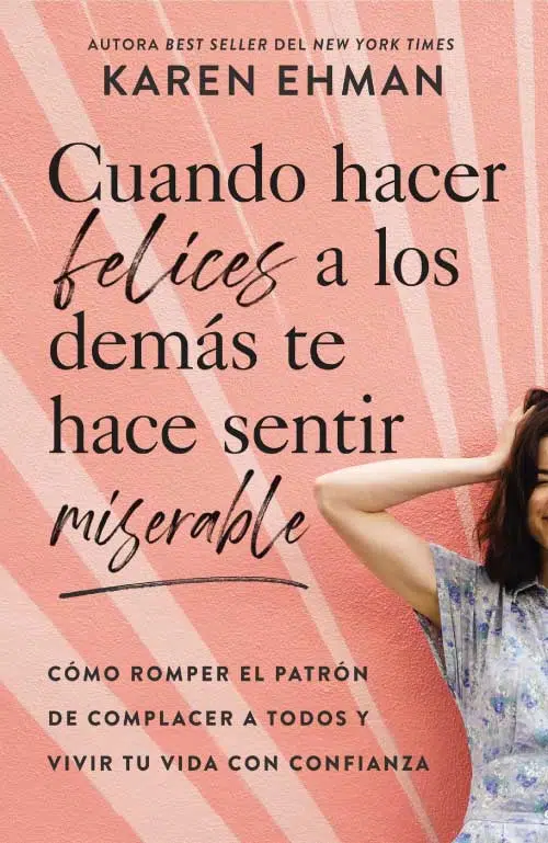 Cuando hacer felices a los demás te hace sentir miserable 9781400231997 Cuando hacer felices a los demás te hace sentir miserable