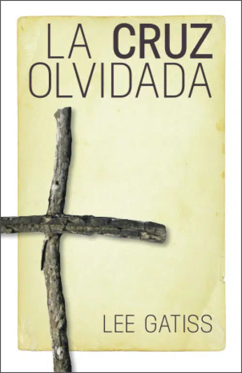 La cruz olvidada 9781946584007 La cruz olvidada