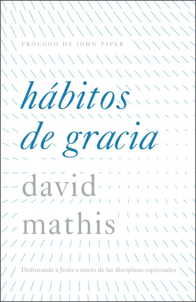Hábitos de gracia 9781946584601 Hábitos de gracia