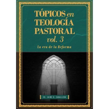 Topicos en Teologia Pastoral - Vol 3