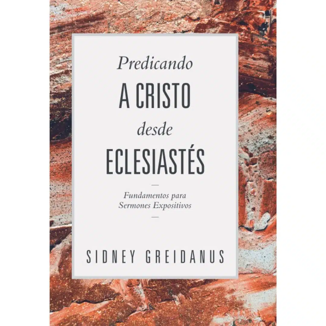 Predicando a Cristo desde Eclesiastes 9786125034410 Predicando a Cristo desde Eclesiastes