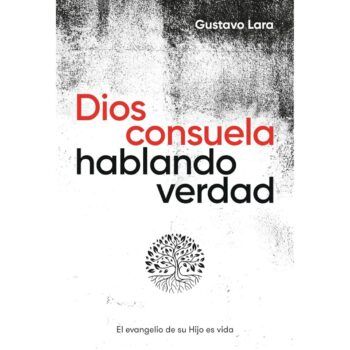 Dios consuela hablando verdad