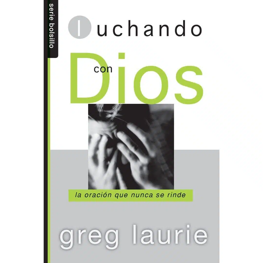 Luchando con Dios 9780789920102 Luchando con Dios