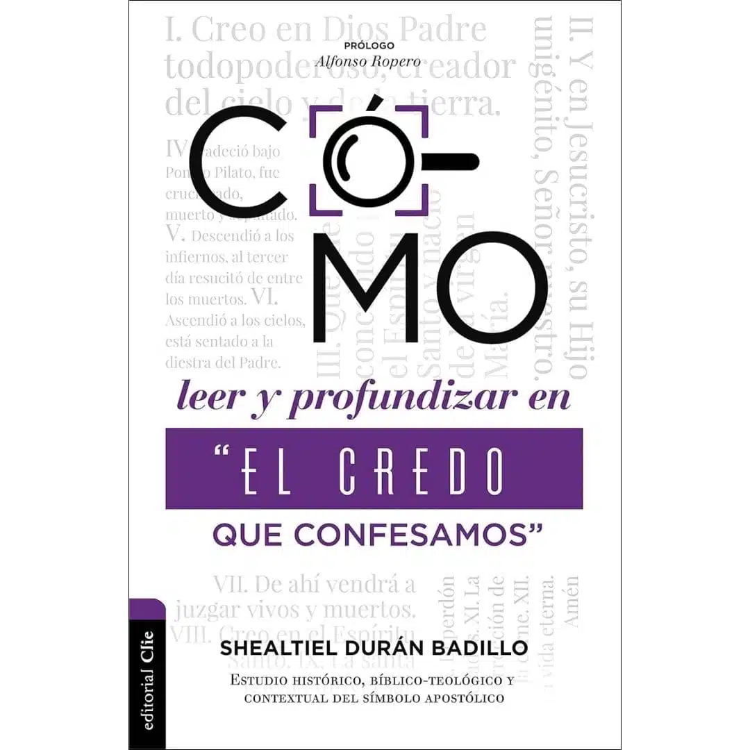 Cómo Leer y Profundizar en “El Credo Que Confesamos" 9788419055330 Cómo Leer y Profundizar en “El Credo Que Confesamos"