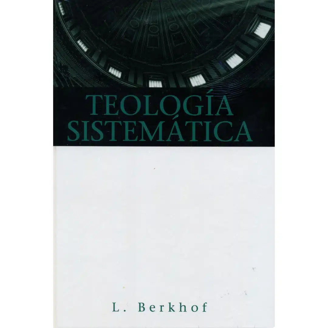 Teología sistemática Berkhof 9780939125067 Teología sistemática Berkhof