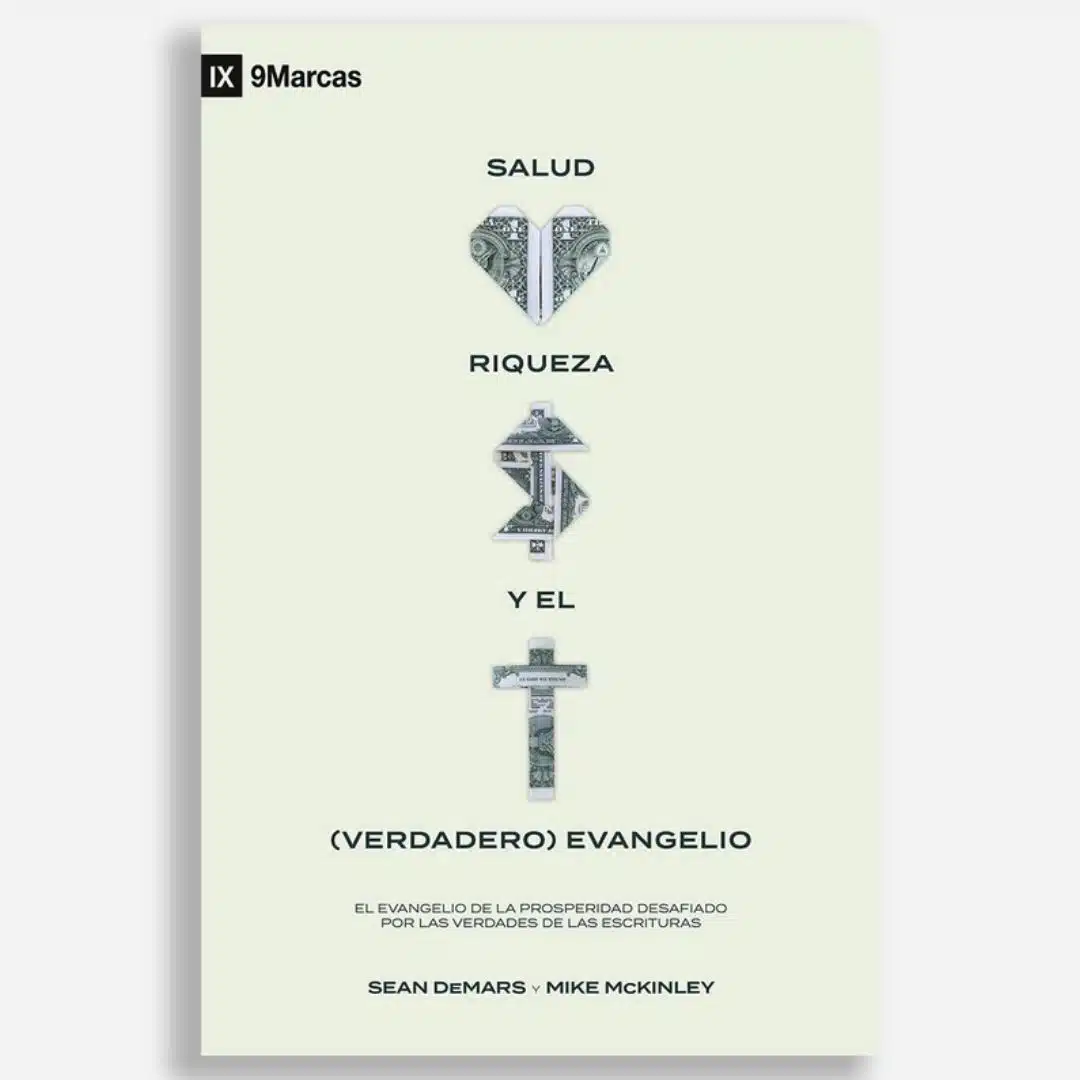 Salud, riqueza y el (verdadero) evangelio 9781955182812 Salud, riqueza y el (verdadero) evangelio