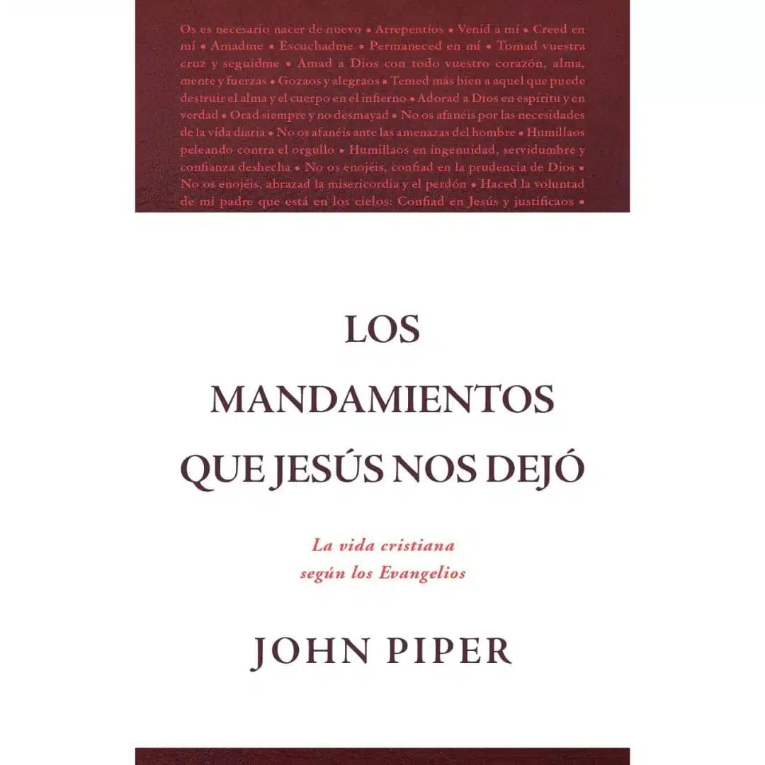 Los mandamientos que Jesús nos dejó 9780825450747 Los mandamientos que Jesús nos dejó