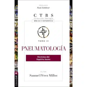 Inicio Pneumatología (Colección Teología Bíblica y Sistemática, Tomo IV)